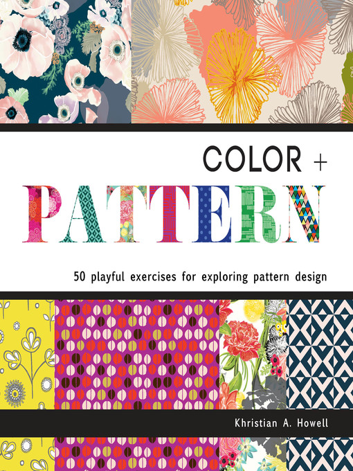 Title details for Color + Pattern by Khristian A. Howell - Available